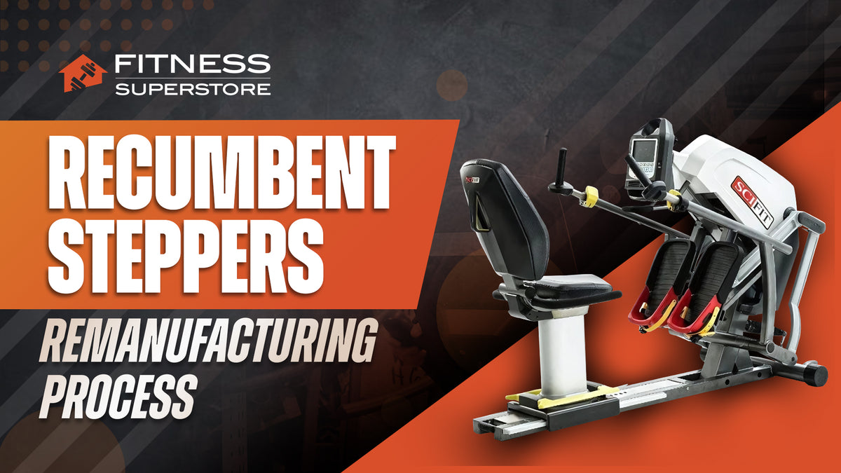 Recumbent Steppers Remanufacturing Process