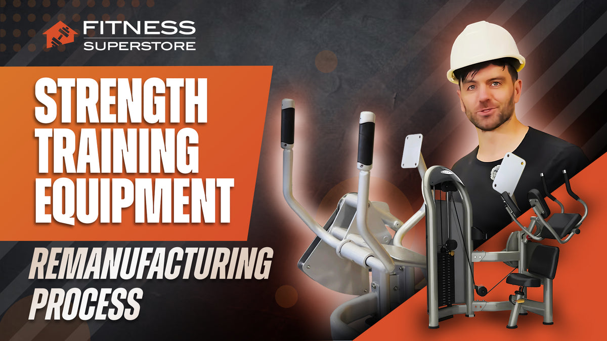 Strength Training Equipment Remanufacturing Process