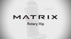 Matrix G3-S76 Aura Rotary Hip (Remanufactured)